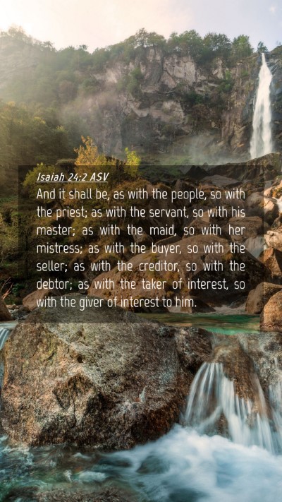 Picture 04 - Isaiah 24:2 ASV Mobile Phone Wallpaper - And it shall be, as with the people, so with the - Mobile Bible Verse Wallpaper