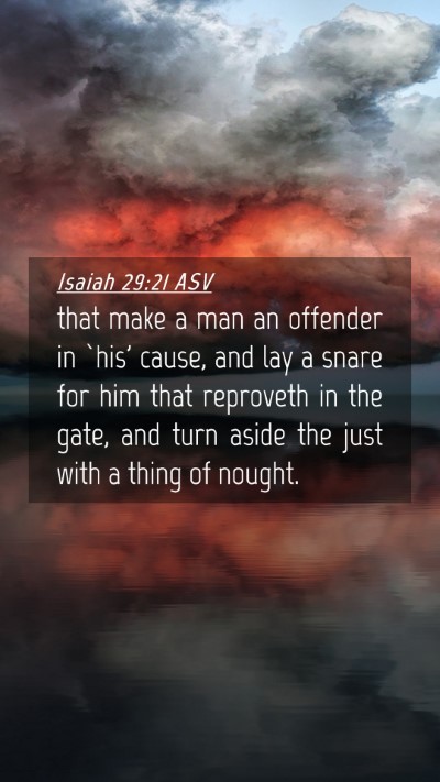 Picture 04 - Isaiah 29:21 ASV Mobile Phone Wallpaper - that make a man an offender in `his' cause, and - Mobile Bible Verse Wallpaper