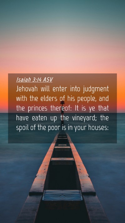 Picture 04 - Isaiah 3:14 ASV Mobile Phone Wallpaper - Jehovah will enter into judgment with the elders - Mobile Bible Verse Wallpaper