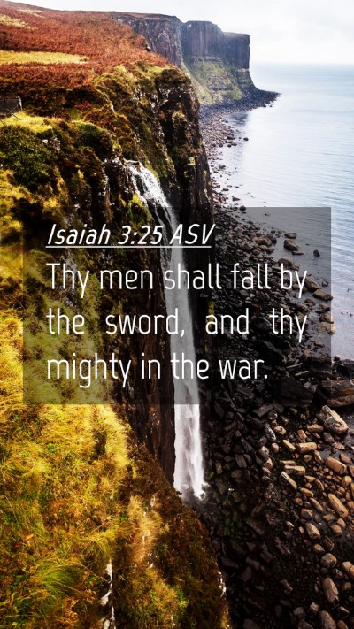 Picture 04 - Isaiah 3:25 ASV Mobile Phone Wallpaper - Thy men shall fall by the sword, and thy mighty - Mobile Bible Verse Wallpaper
