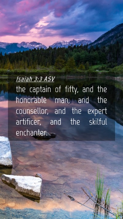 Picture 04 - Isaiah 3:3 ASV Mobile Phone Wallpaper - the captain of fifty, and the honorable man, and - Mobile Bible Verse Wallpaper