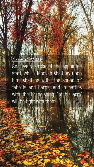 Picture 04 - Isaiah 30:32 ASV Mobile Phone Wallpaper - And every stroke of the appointed staff, which - Mobile Bible Verse Wallpaper
