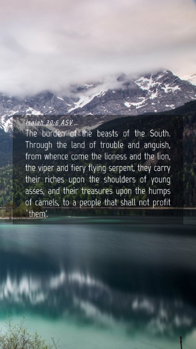 Picture 04 - Isaiah 30:6 ASV Mobile Phone Wallpaper - The burden of the beasts of the South. Through - Mobile Bible Verse Wallpaper