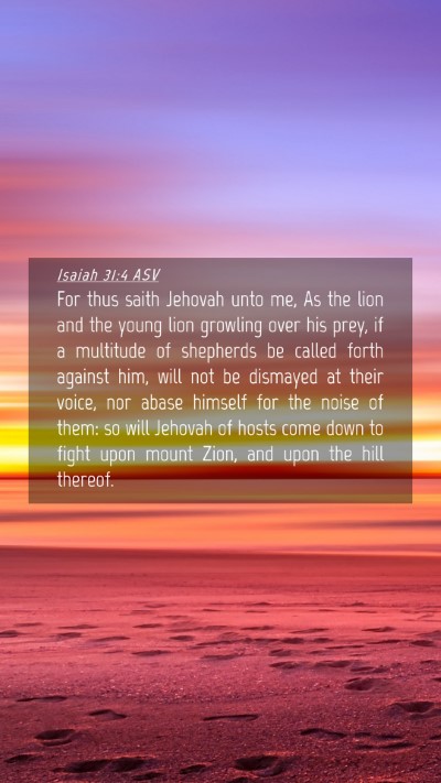 Picture 04 - Isaiah 31:4 ASV Mobile Phone Wallpaper - For thus saith Jehovah unto me, As the lion and - Mobile Bible Verse Wallpaper