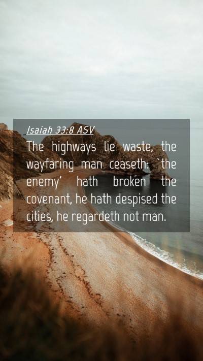 Picture 04 - Isaiah 33:8 ASV Mobile Phone Wallpaper - The highways lie waste, the wayfaring man - Mobile Bible Verse Wallpaper