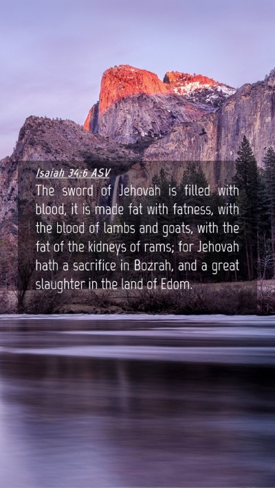 Picture 04 - Isaiah 34:6 ASV Mobile Phone Wallpaper - The sword of Jehovah is filled with blood, it is - Mobile Bible Verse Wallpaper