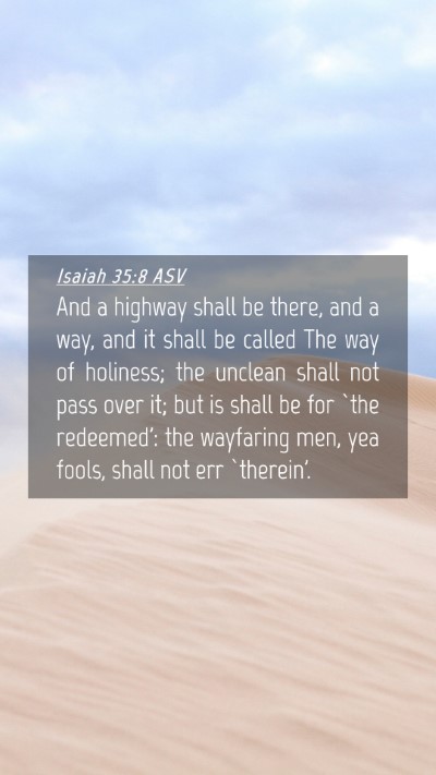Picture 04 - Isaiah 35:8 ASV Mobile Phone Wallpaper - And a highway shall be there, and a way, and it - Mobile Bible Verse Wallpaper