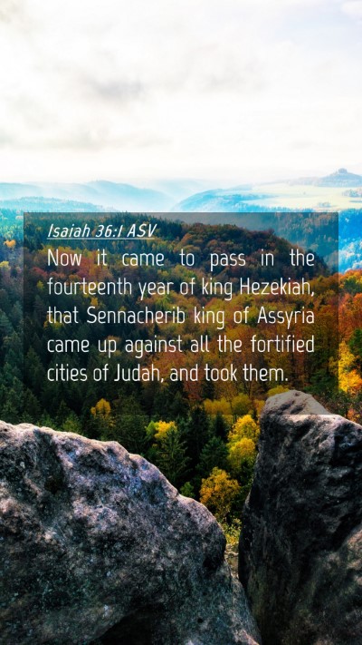 Picture 04 - Isaiah 36:1 ASV Mobile Phone Wallpaper - Now it came to pass in the fourteenth year of - Mobile Bible Verse Wallpaper