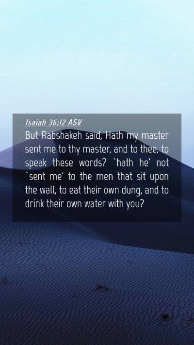 Picture 04 - Isaiah 36:12 ASV Mobile Phone Wallpaper - But Rabshakeh said, Hath my master sent me to thy - Mobile Bible Verse Wallpaper