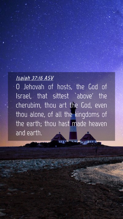 Picture 04 - Isaiah 37:16 ASV Mobile Phone Wallpaper - O Jehovah of hosts, the God of Israel, that - Mobile Bible Verse Wallpaper