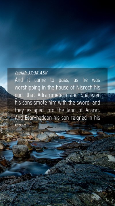 Picture 04 - Isaiah 37:38 ASV Mobile Phone Wallpaper - And it came to pass, as he was worshipping in the - Mobile Bible Verse Wallpaper