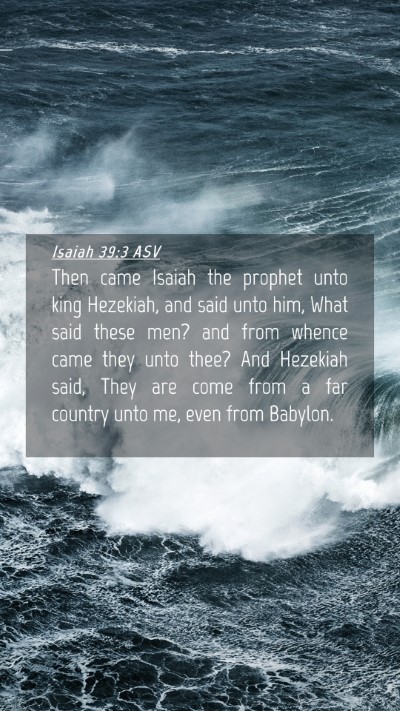 Picture 04 - Isaiah 39:3 ASV Mobile Phone Wallpaper - Then came Isaiah the prophet unto king Hezekiah, - Mobile Bible Verse Wallpaper
