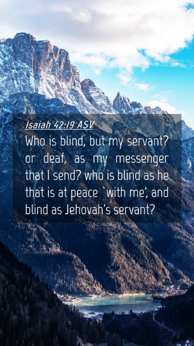 Picture 04 - Isaiah 42:19 ASV Mobile Phone Wallpaper - Who is blind, but my servant? or deaf, as my - Mobile Bible Verse Wallpaper