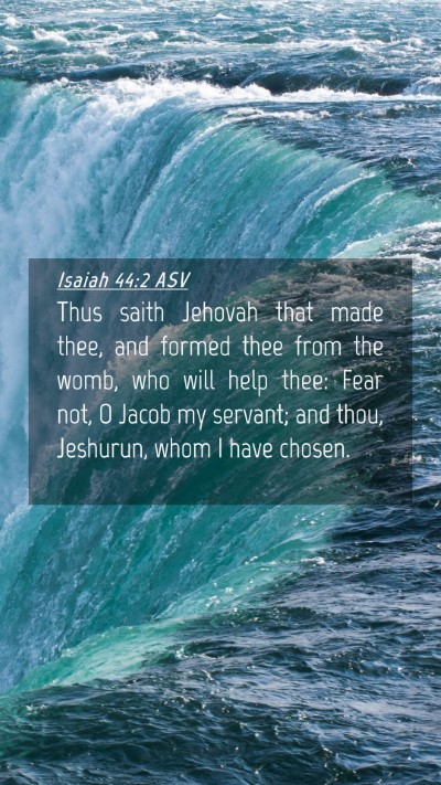 Picture 04 - Isaiah 44:2 ASV Mobile Phone Wallpaper - Thus saith Jehovah that made thee, and formed - Mobile Bible Verse Wallpaper