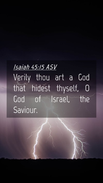 Picture 04 - Isaiah 45:15 ASV Mobile Phone Wallpaper - Verily thou art a God that hidest thyself, O God - Mobile Bible Verse Wallpaper