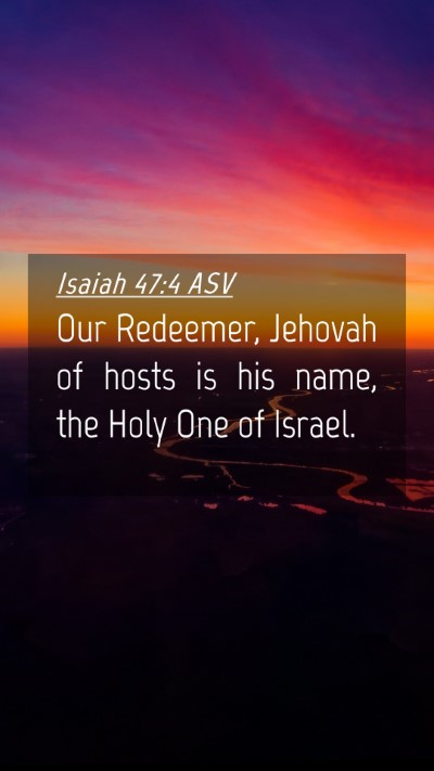 Picture 04 - Isaiah 47:4 ASV Mobile Phone Wallpaper - Our Redeemer, Jehovah of hosts is his name, the - Mobile Bible Verse Wallpaper
