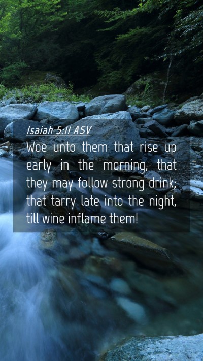 Picture 04 - Isaiah 5:11 ASV Mobile Phone Wallpaper - Woe unto them that rise up early in the morning, - Mobile Bible Verse Wallpaper