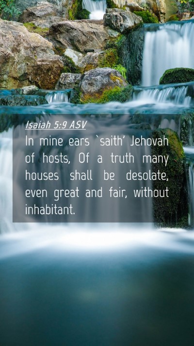 Picture 04 - Isaiah 5:9 ASV Mobile Phone Wallpaper - In mine ears `saith' Jehovah of hosts, Of a truth - Mobile Bible Verse Wallpaper