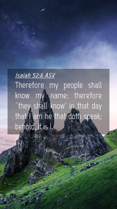 Picture 04 - Isaiah 52:6 ASV Mobile Phone Wallpaper - Therefore my people shall know my name: therefore - Mobile Bible Verse Wallpaper