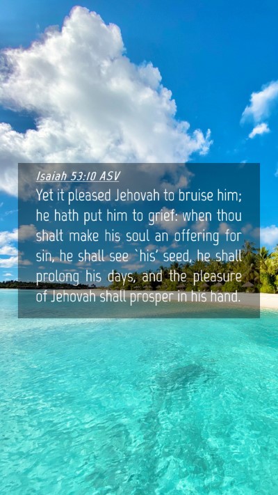 Picture 04 - Isaiah 53:10 ASV Mobile Phone Wallpaper - Yet it pleased Jehovah to bruise him; he hath put - Mobile Bible Verse Wallpaper