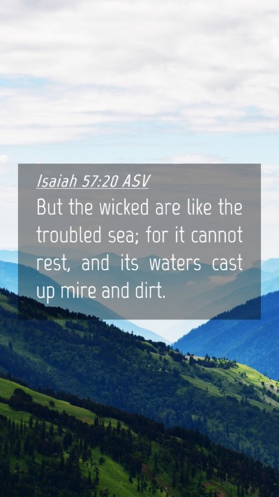 Picture 04 - Isaiah 57:20 ASV Mobile Phone Wallpaper - But the wicked are like the troubled sea; for it - Mobile Bible Verse Wallpaper