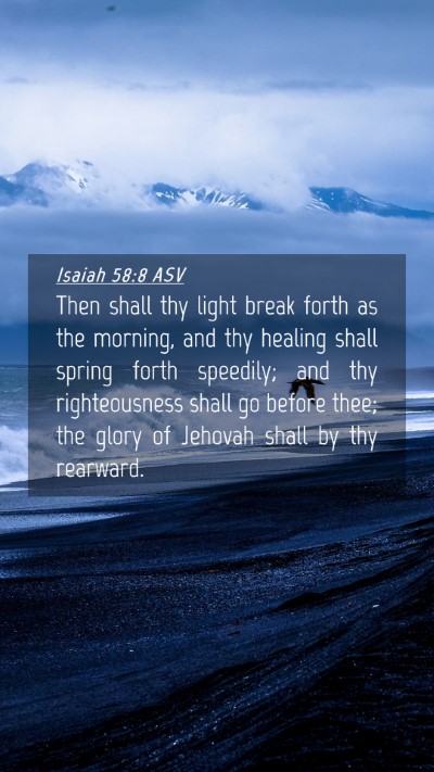 Picture 04 - Isaiah 58:8 ASV Mobile Phone Wallpaper - Then shall thy light break forth as the morning, - Mobile Bible Verse Wallpaper
