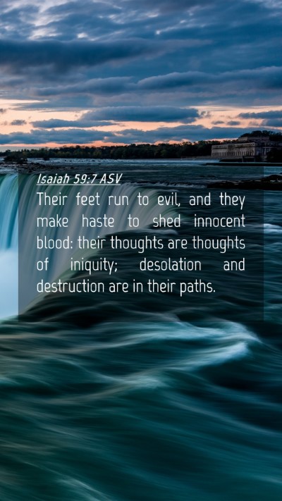 Picture 04 - Isaiah 59:7 ASV Mobile Phone Wallpaper - Their feet run to evil, and they make haste to - Mobile Bible Verse Wallpaper