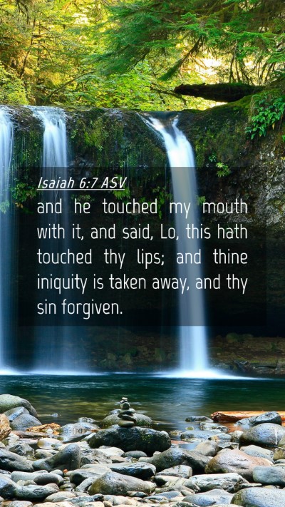 Picture 04 - Isaiah 6:7 ASV Mobile Phone Wallpaper - and he touched my mouth with it, and said, Lo, - Mobile Bible Verse Wallpaper