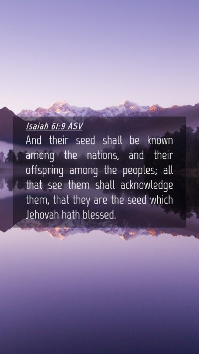Picture 04 - Isaiah 61:9 ASV Mobile Phone Wallpaper - And their seed shall be known among the nations, - Mobile Bible Verse Wallpaper