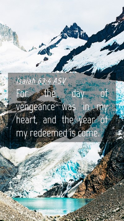 Picture 04 - Isaiah 63:4 ASV Mobile Phone Wallpaper - For the day of vengeance was in my heart, and the - Mobile Bible Verse Wallpaper