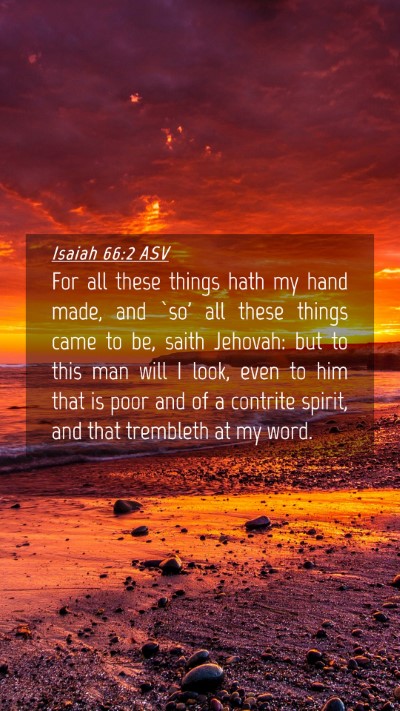 Picture 04 - Isaiah 66:2 ASV Mobile Phone Wallpaper - For all these things hath my hand made, and `so' - Mobile Bible Verse Wallpaper