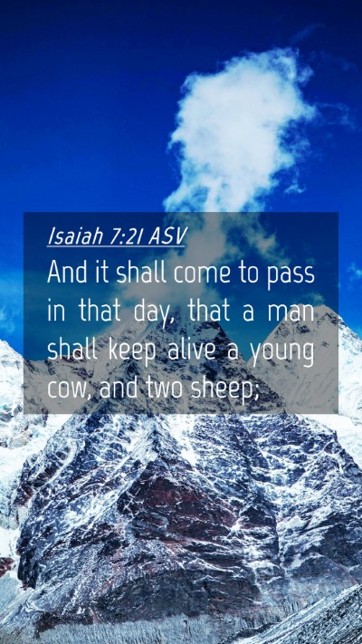 Picture 04 - Isaiah 7:21 ASV Mobile Phone Wallpaper - And it shall come to pass in that day, that a man - Mobile Bible Verse Wallpaper