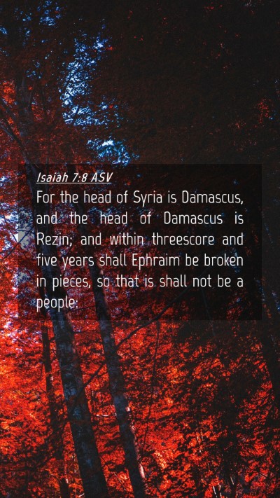Picture 04 - Isaiah 7:8 ASV Mobile Phone Wallpaper - For the head of Syria is Damascus, and the head - Mobile Bible Verse Wallpaper