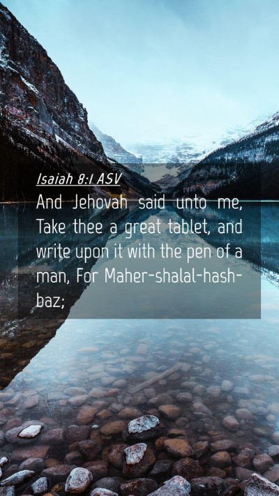 Picture 04 - Isaiah 8:1 ASV Mobile Phone Wallpaper - And Jehovah said unto me, Take thee a great - Mobile Bible Verse Wallpaper