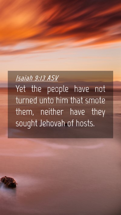 Picture 04 - Isaiah 9:13 ASV Mobile Phone Wallpaper - Yet the people have not turned unto him that - Mobile Bible Verse Wallpaper