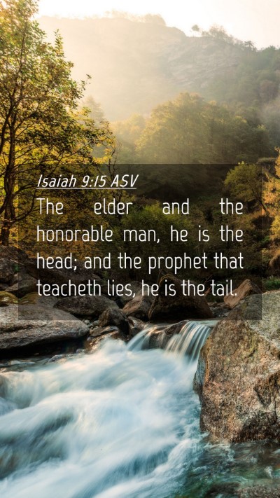 Picture 04 - Isaiah 9:15 ASV Mobile Phone Wallpaper - The elder and the honorable man, he is the head; - Mobile Bible Verse Wallpaper