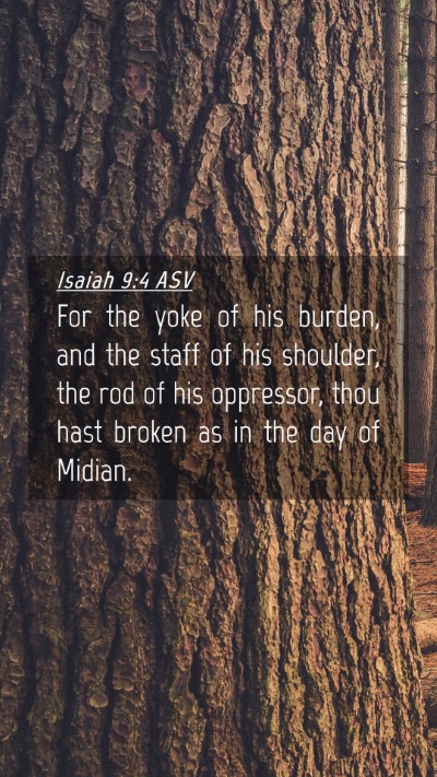 Picture 04 - Isaiah 9:4 ASV Mobile Phone Wallpaper - For the yoke of his burden, and the staff of his - Mobile Bible Verse Wallpaper