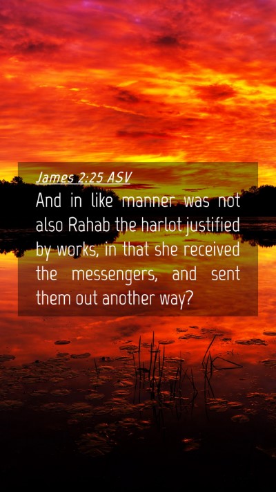 Picture 04 - James 2:25 ASV Mobile Phone Wallpaper - And in like manner was not also Rahab the harlot - Mobile Bible Verse Wallpaper