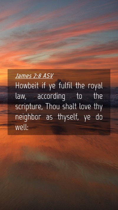 Picture 04 - James 2:8 ASV Mobile Phone Wallpaper - Howbeit if ye fulfil the royal law, according to - Mobile Bible Verse Wallpaper