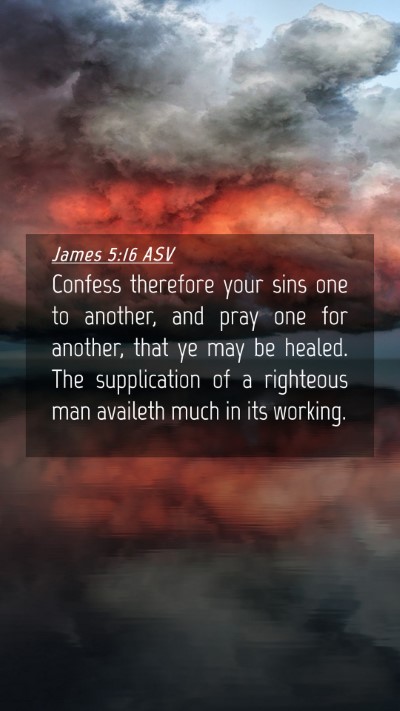 Picture 04 - James 5:16 ASV Mobile Phone Wallpaper - Confess therefore your sins one to another, and - Mobile Bible Verse Wallpaper