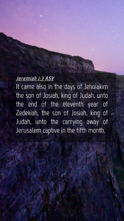 Picture 04 - Jeremiah 1:3 ASV Mobile Phone Wallpaper - It came also in the days of Jehoiakim the son of - Mobile Bible Verse Wallpaper