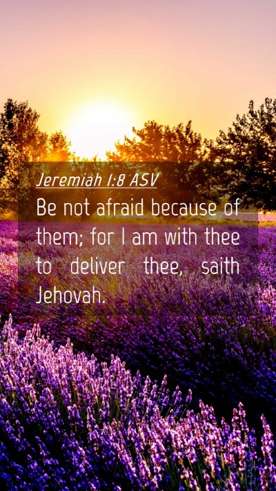 Picture 04 - Jeremiah 1:8 ASV Mobile Phone Wallpaper - Be not afraid because of them; for I am with thee - Mobile Bible Verse Wallpaper