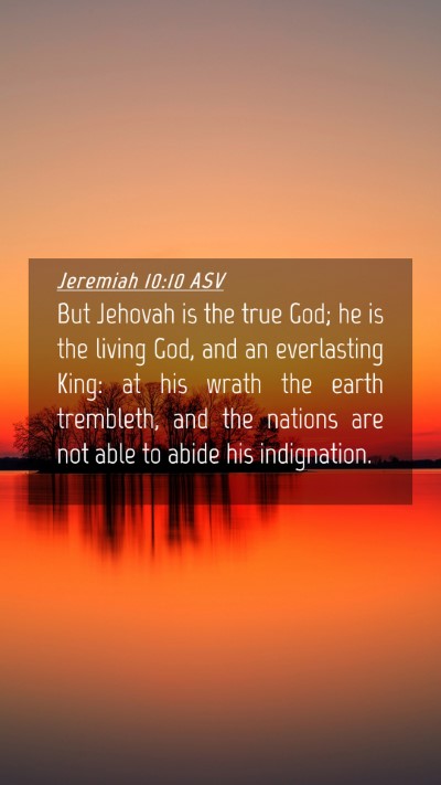 Picture 04 - Jeremiah 10:10 ASV Mobile Phone Wallpaper - But Jehovah is the true God; he is the living - Mobile Bible Verse Wallpaper