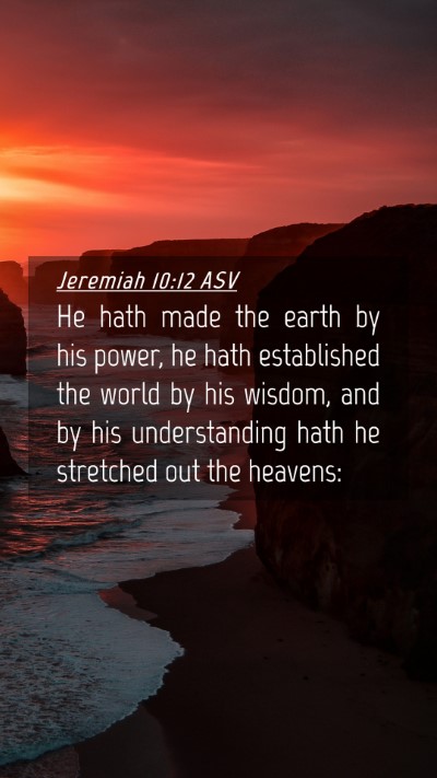 Picture 04 - Jeremiah 10:12 ASV Mobile Phone Wallpaper - He hath made the earth by his power, he hath - Mobile Bible Verse Wallpaper