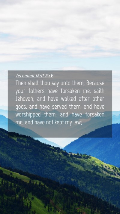 Picture 04 - Jeremiah 16:11 ASV Mobile Phone Wallpaper - Then shalt thou say unto them, Because your - Mobile Bible Verse Wallpaper