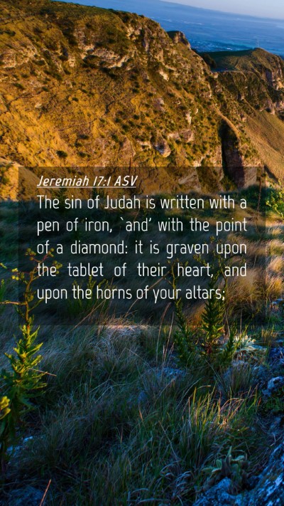 Picture 04 - Jeremiah 17:1 ASV Mobile Phone Wallpaper - The sin of Judah is written with a pen of iron, - Mobile Bible Verse Wallpaper