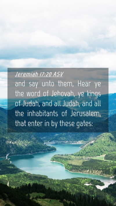 Picture 04 - Jeremiah 17:20 ASV Mobile Phone Wallpaper - and say unto them, Hear ye the word of Jehovah, - Mobile Bible Verse Wallpaper