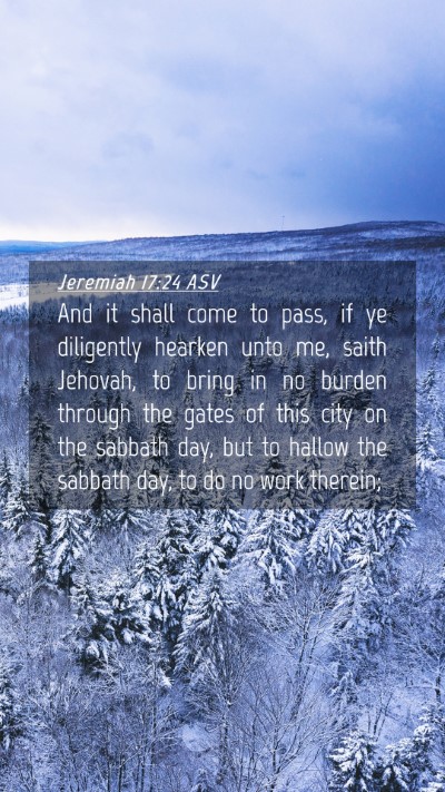 Picture 04 - Jeremiah 17:24 ASV Mobile Phone Wallpaper - And it shall come to pass, if ye diligently - Mobile Bible Verse Wallpaper