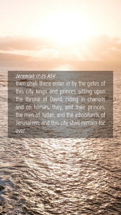 Picture 04 - Jeremiah 17:25 ASV Mobile Phone Wallpaper - then shall there enter in by the gates of this - Mobile Bible Verse Wallpaper