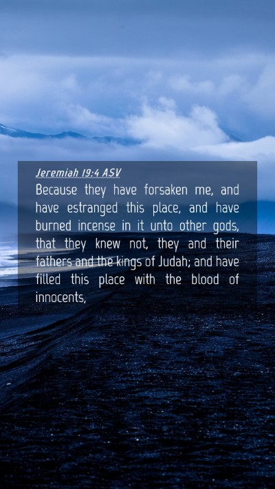 Picture 04 - Jeremiah 19:4 ASV Mobile Phone Wallpaper - Because they have forsaken me, and have estranged - Mobile Bible Verse Wallpaper